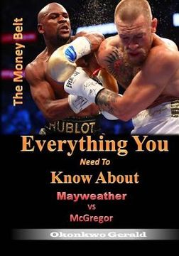portada Everything You need to know About Mayweather Vs McGregor: The Money Fight (en Inglés)