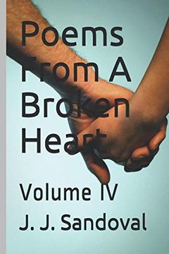 portada Poems From a Broken Heart: Volume iv (in English)
