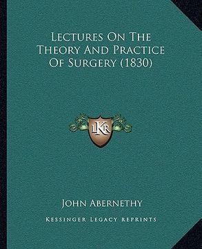 portada lectures on the theory and practice of surgery (1830) (en Inglés)
