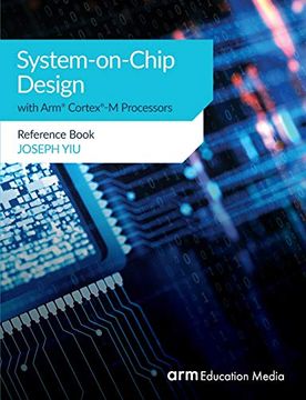 portada System-On-Chip Design With Arm® Cortex®-M Processors: Reference Book (en Inglés)