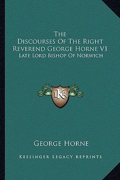 portada the discourses of the right reverend george horne v1: late lord bishop of norwich
