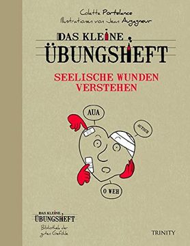 portada Das Kleine Übungsheft - Seelische Wunden Verstehen (Das Kleine Übungsheft, Bibliothek der Guten Gefühle) (en Alemán)
