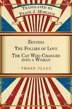 portada Zeneida & The Follies of Love & The Cat Who Changed into a Woman: Three Plays