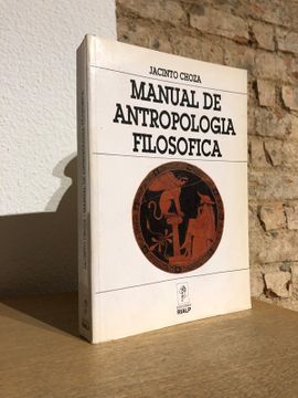 Libro Manual De Antropologia Filosofica De Jacinto Choza - Buscalibre