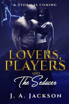 portada Lovers, Players & The Seducer: A Storm Is Coming (en Inglés)