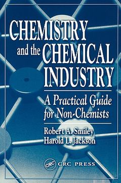 portada chemistry and the chemical industry: a practical guide for non-chemists