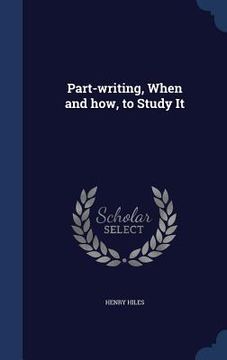 portada Part-writing, When and how, to Study It (in English)