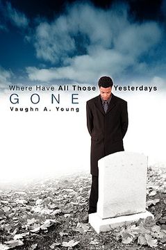 portada where have all those yesterdays gone (en Inglés)