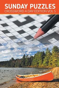 portada Sunday Puzzles: Crossword A Day Edition Vol 5