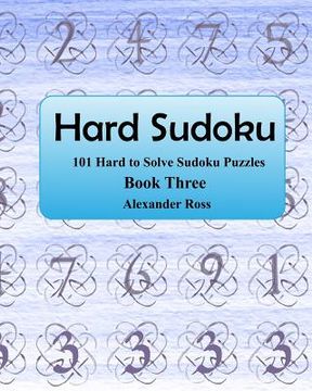 portada Hard Sudoku 3: 101 Large Clear Print Difficult To Solve Sudoku Puzzles (en Inglés)