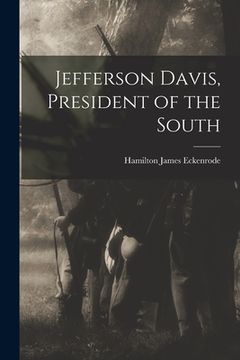 portada Jefferson Davis, President of the South (en Inglés)