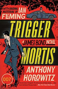Trigger Mortis: A James Bond Novel (en Inglés)