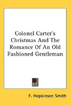 portada colonel carter's christmas and the romance of an old fashioned gentleman (in English)
