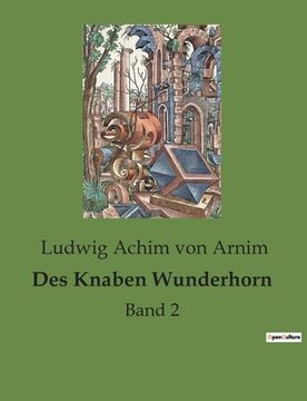 portada Des Knaben Wunderhorn: Band 2 (en Alemán)