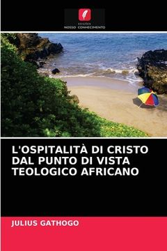 portada L'Ospitalità Di Cristo Dal Punto Di Vista Teologico Africano (en Italiano)
