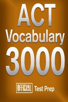 portada Official ACT Vocabulary 3000 : Become a True Master of ACT Vocabulary...Quickly
