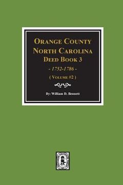 portada Orange County, North Carolina Deed Book 3, 1752-1786, Abstracts of. (Volume #2)