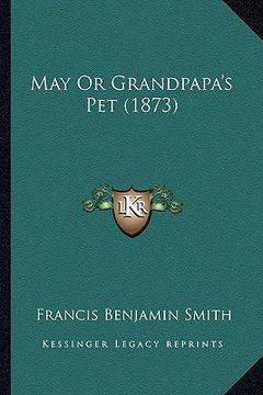portada may or grandpapa's pet (1873)
