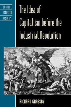 portada the idea of capitalism before the industrial revolution (en Inglés)