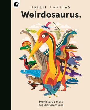 portada Weirdosaurus: Prehistory's Most Peculiar Dinosaurs (en Inglés)