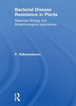 portada Bacterial Disease Resistance in Plants: Molecular Biology and Biotechnological Applications (en Inglés)