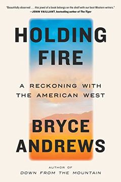 portada Holding Fire: A Reckoning With the American West (en Inglés)