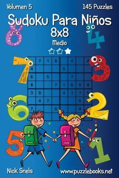 portada Sudoku Para Niños 8x8 - Medio - Volumen 5 - 145 Puzzles