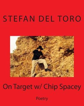 portada On Target w/ Chip Spacey: Poetry (dedicated to being dedicated and staying on top) (en Inglés)