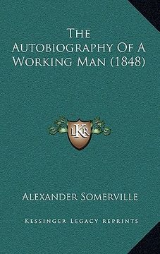 portada the autobiography of a working man (1848) the autobiography of a working man (1848) (in English)