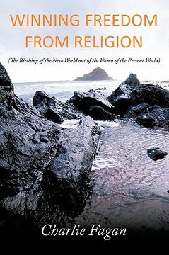 portada winning freedom from religion: the birthing of the new world out of the womb of the present world (en Inglés)
