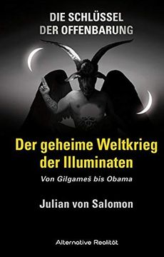 portada Die Schlüssel der Offenbarung: Der Geheime Weltkrieg der Illuminaten: Von Gilgames bis Obama (en Alemán)