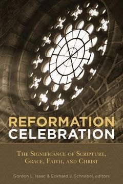 portada Reformation Celebration: The Significance of Scripture, Grace, Faith, and Christ (in English)