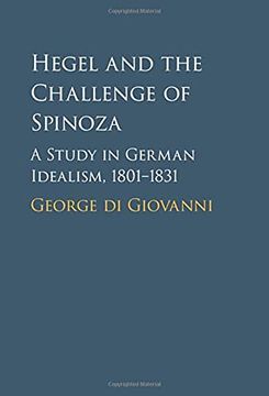 portada Hegel and the Challenge of Spinoza: A Study in German Idealism, 1801–1831 (in English)