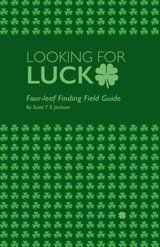 portada Looking for Luck: Four-leaf Finding Field Guide (en Inglés)