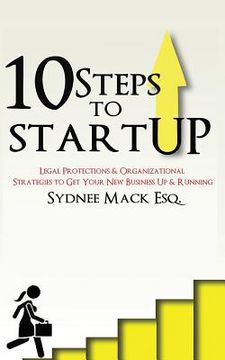 portada Ten Steps to StartUP: Legal Protections and Organizational Strategies to Get Your New Business Up and Running