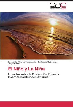 portada El Niño y la Niña: Impactos Sobre la Producción Primaria Invernal en el sur de California (in Spanish)