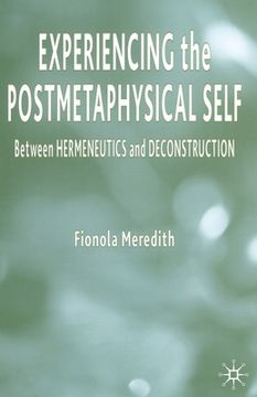 portada Experiencing the Postmetaphysical Self: Between Hermeneutics and Deconstruction (in English)