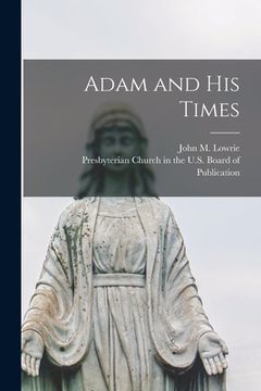 portada Adam and His Times [microform] (in English)