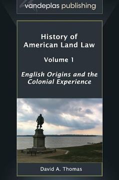 portada History of American Land Law - Volume 1: English Origins and the Colonial Experience (in English)