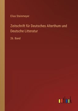 portada Zeitschrift für Deutsches Alterthum und Deutsche Litteratur: 26. Band (in German)