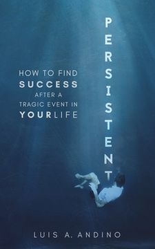 portada Persistent: How to Find Success After a Tragic Event in Your Life