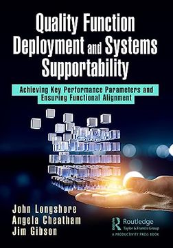 portada Quality Function Deployment and Systems Supportability: Achieving key Performance Parameters and Ensuring Functional Alignment (in English)