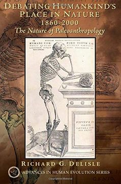 portada Debating Humankind's Place in Nature, 1860-2000: The Nature of Paleoanthropology 