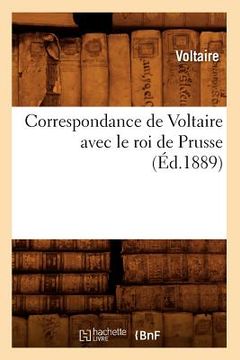 portada Correspondance de Voltaire Avec Le Roi de Prusse (Éd.1889) (in French)