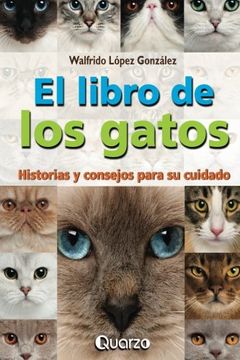 portada El libro de los gatos: Historias y consejos para su cuidado (Spanish Edition)