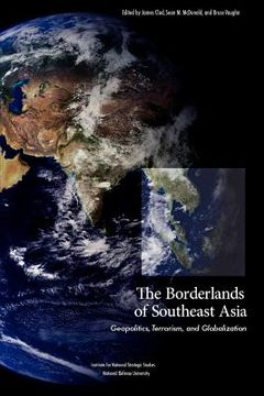 portada the borderlands of southeast asia: geopolitics, terrorism, and globalization (en Inglés)