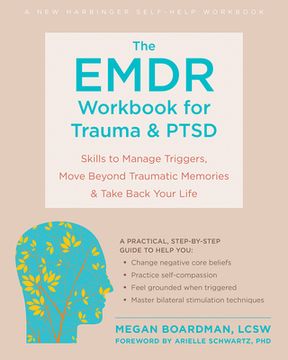 portada The Emdr Workbook for Trauma and Ptsd: Skills to Manage Triggers, Move Beyond Traumatic Memories, and Take Back Your Life (in English)