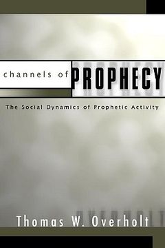 portada channels of prophecy: the social dynamics of prophetic activity (en Inglés)