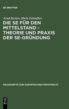 portada Die se für den Mittelstand - Theorie und Praxis der Se-Gründung (Praxishefte zum Europ Ischen Privatrecht) (en Alemán)