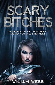 portada Scary Bitches: An Anthology of the Scariest Women You Will Ever Meet (en Inglés)